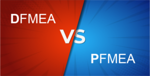 DFMEA vs PFMEA